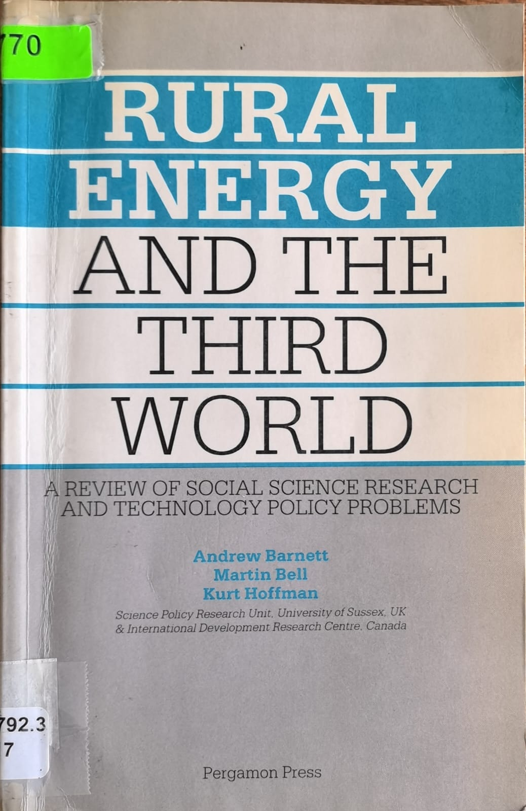RURAL ENERGY AND THE THIRD WORLD: A REVIEW OF SOCIAL SCIENCE RESEARCH AND TECHNOLOGY POLICY PROBLEMS