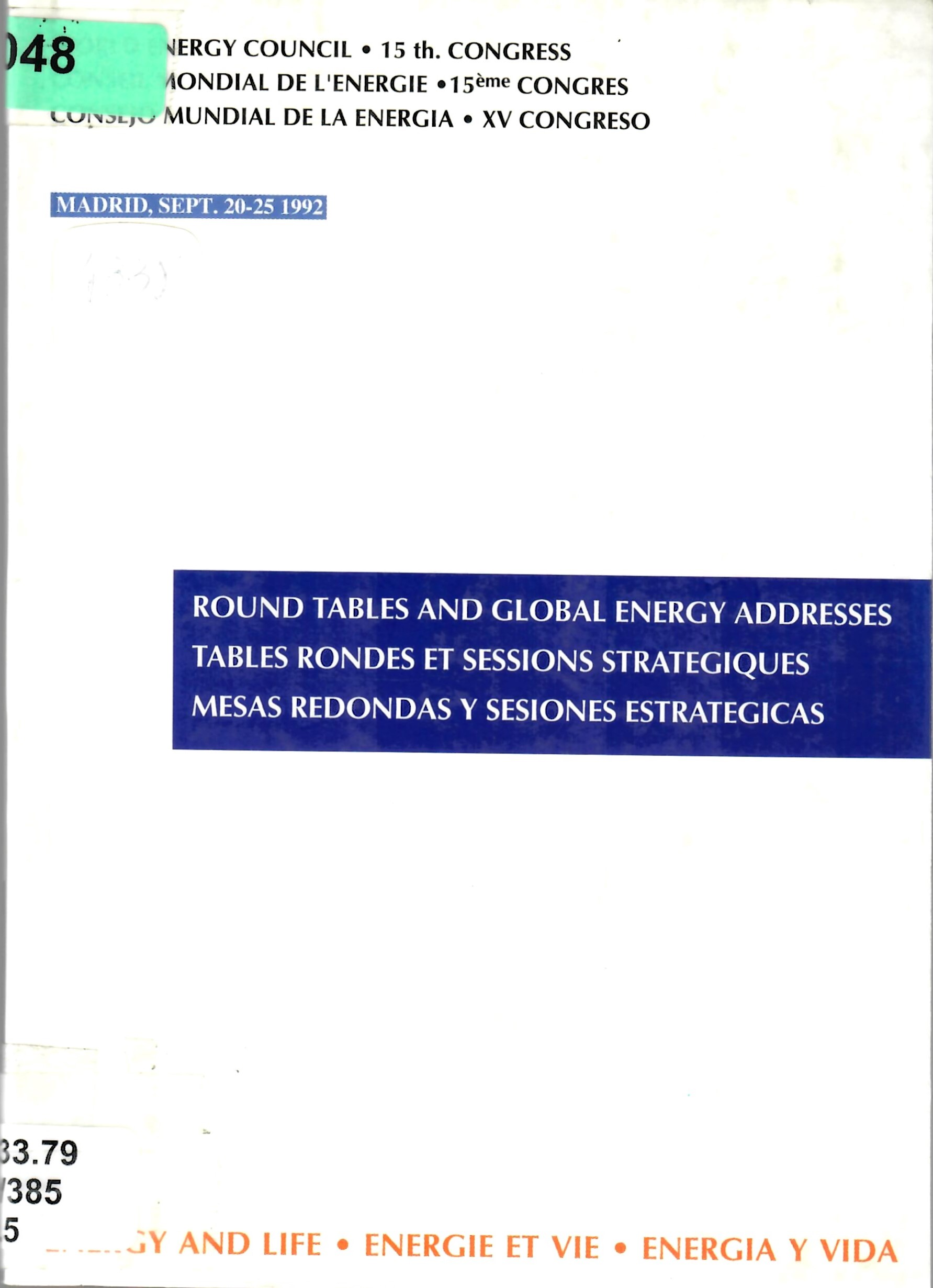 ROUND TABLES AND GLOBAL ENERGY ADDRESSES  TABLES RONDES ET SESSIONS STRATEGIQUES  MESAS REDONDAS Y SESIONES ESTRATEGICAS