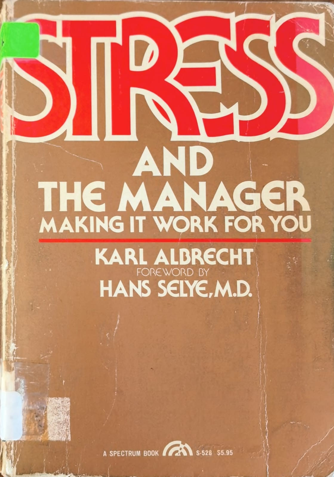 STRESS AND THE MANAGER MAKING IT WORK FOR YOU