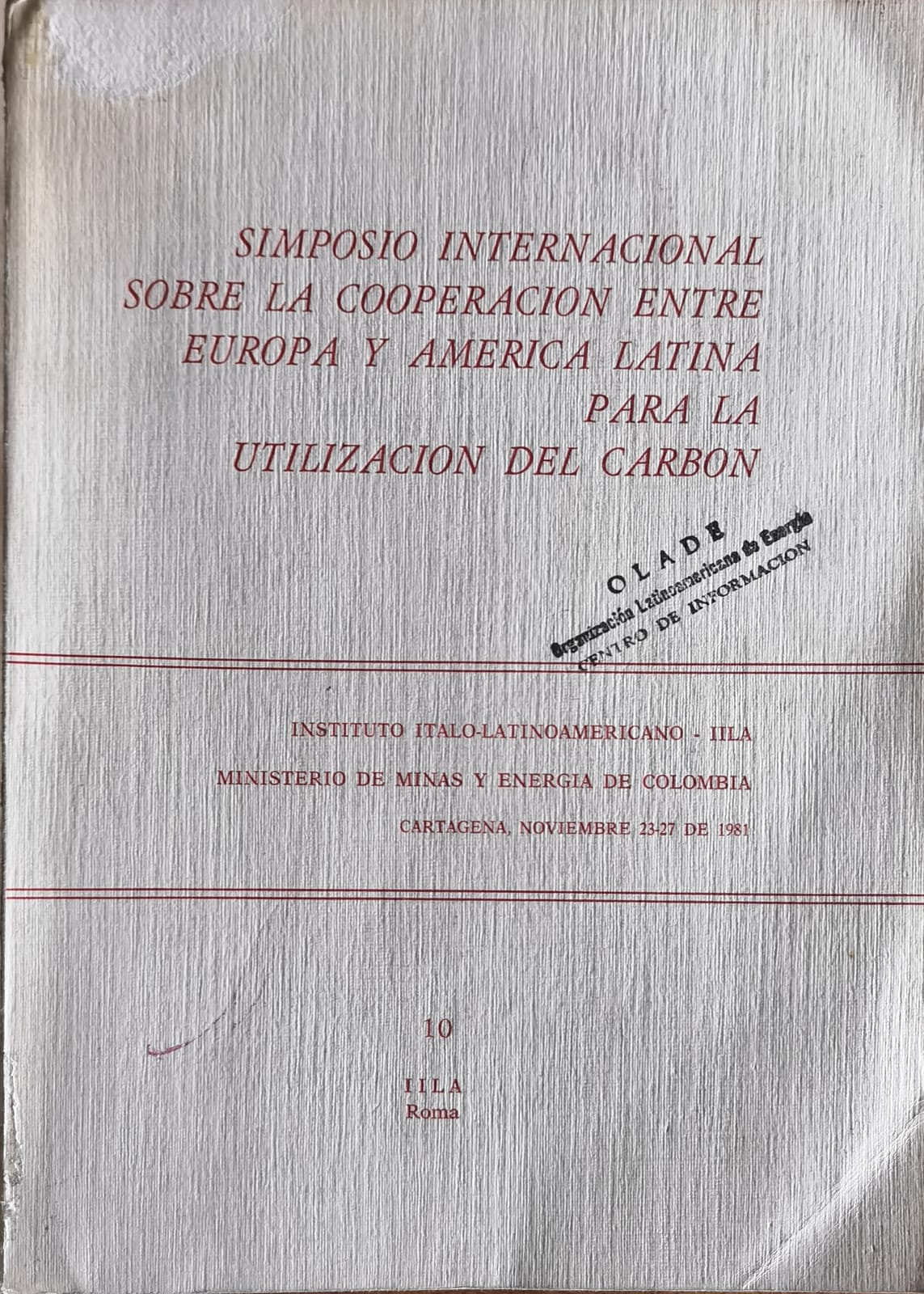 SIMPOSIO INTERNACIONAL SOBRE LA COOPERACION ENTRE EUROPA Y AMERICA LATINA PARA LA UTILIZACION DEL CARBON