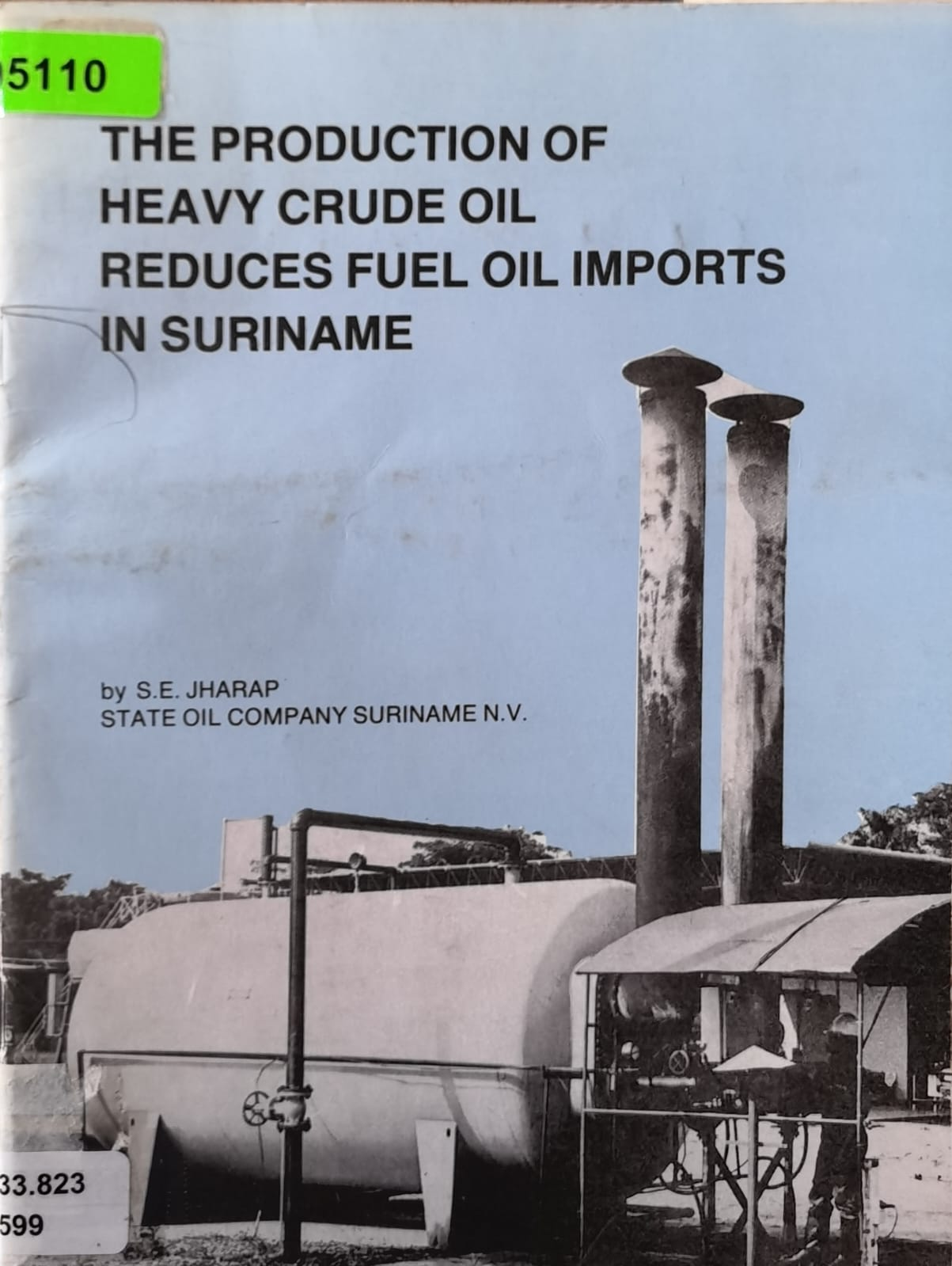 THE PRODUCTION OF HEAVY CRUDE OIL REDUCES FUEL OIL IMPORTS IN SURINAME