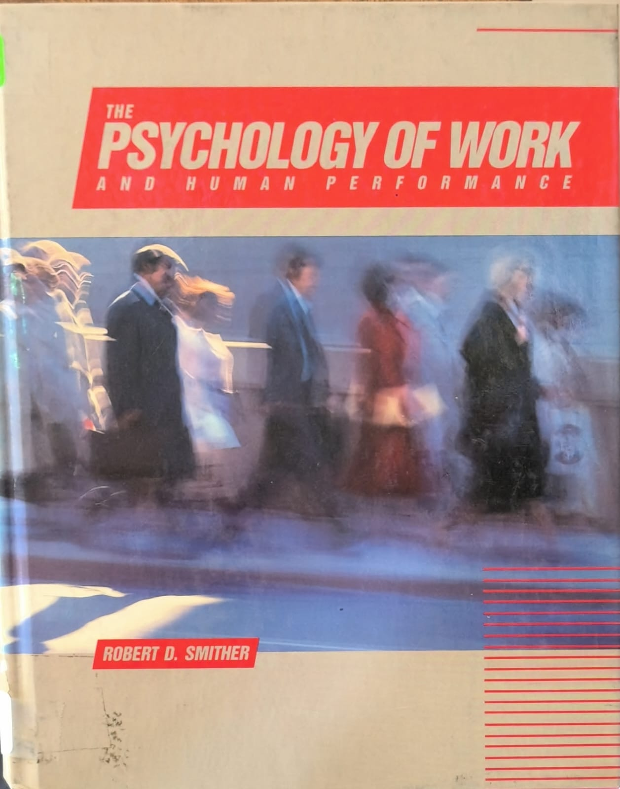 THE PSYCHOLOGY OF WORK AND HUMAN PERFORMANCE