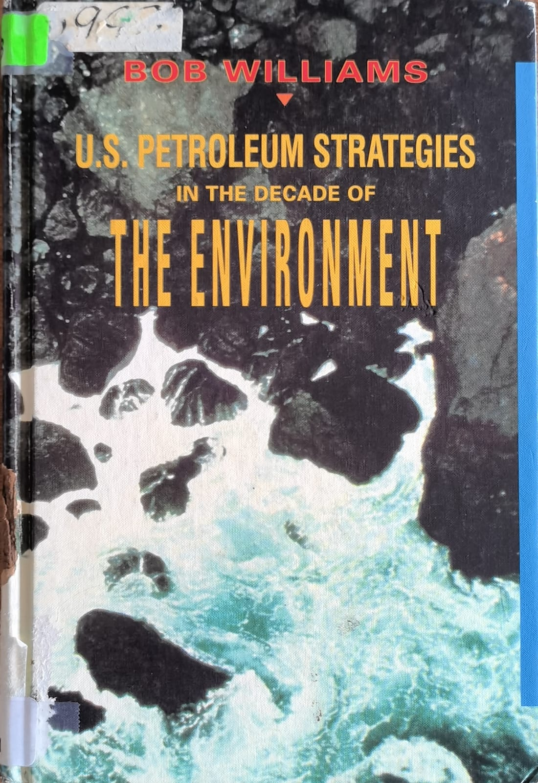 U.S. PETROLEUM STRATEGIES IN THE DECADE OF THE ENVIRONMENT
