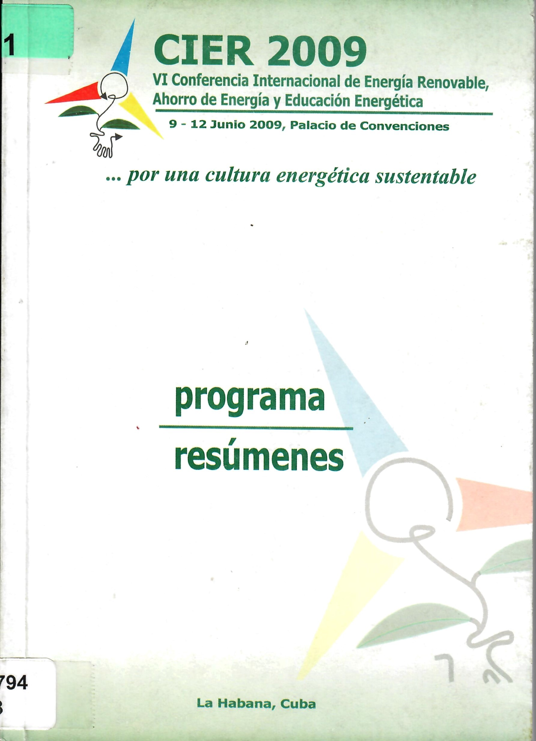 VI Conferencia Internacional de Energía Renovable,Ahorro de Energía y Educación Energética... por una cultura energética sustentable programa/resúmenes