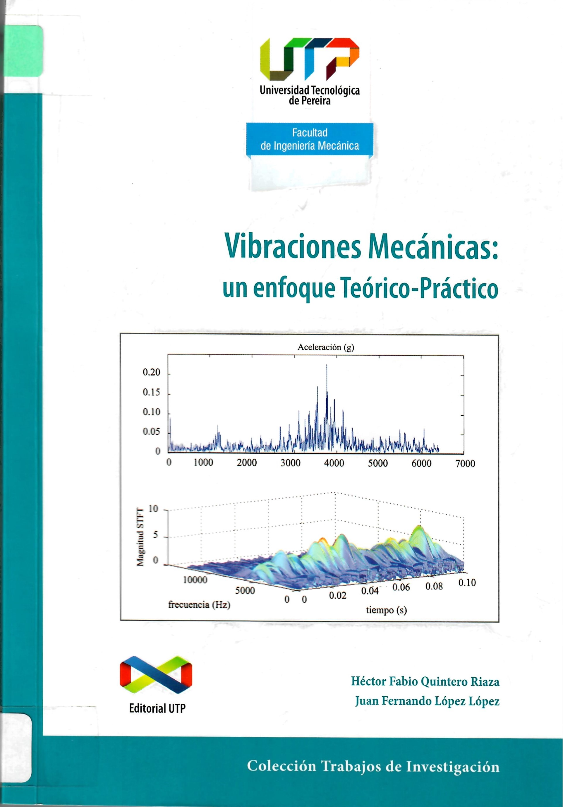 Vibraciones Mecánicas: un enfoque Teórico-Práctico